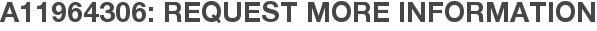 A11964306: Request More Information