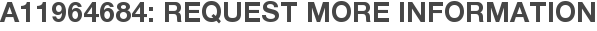 A11964684: Request More Information