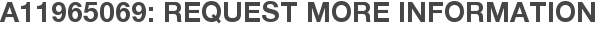 A11965069: Request More Information