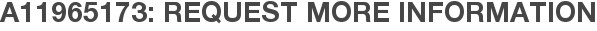 A11965173: Request More Information