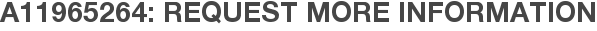 A11965264: Request More Information