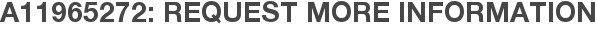 A11965272: Request More Information