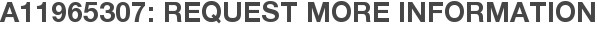 A11965307: Request More Information