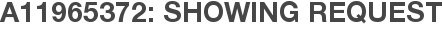 A11965372: Showing Request