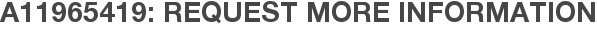 A11965419: Request More Information