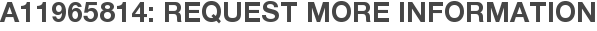 A11965814: Request More Information