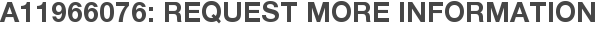 A11966076: Request More Information