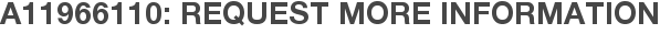 A11966110: Request More Information