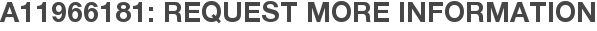 A11966181: Request More Information