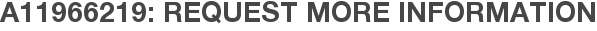 A11966219: Request More Information