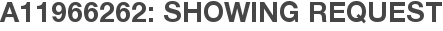 A11966262: Showing Request