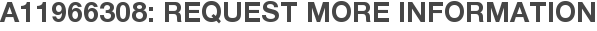 A11966308: Request More Information