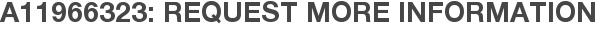 A11966323: Request More Information