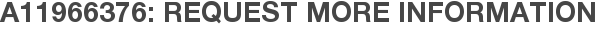 A11966376: Request More Information