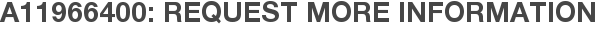 A11966400: Request More Information