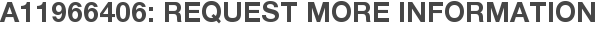 A11966406: Request More Information