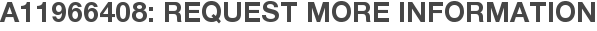 A11966408: Request More Information