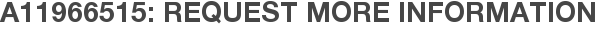 A11966515: Request More Information