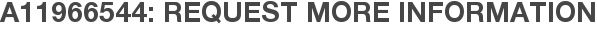 A11966544: Request More Information
