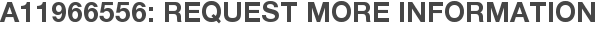 A11966556: Request More Information