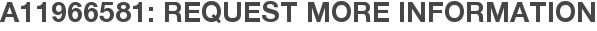 A11966581: Request More Information