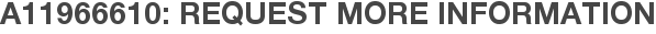 A11966610: Request More Information