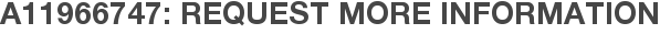 A11966747: Request More Information