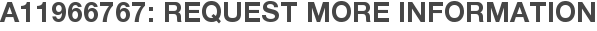 A11966767: Request More Information