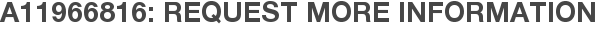 A11966816: Request More Information