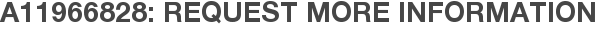 A11966828: Request More Information
