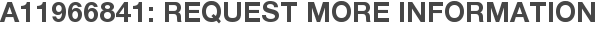 A11966841: Request More Information