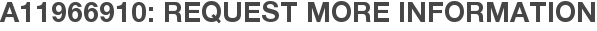 A11966910: Request More Information
