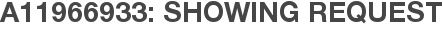 A11966933: Showing Request