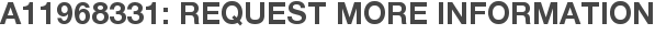 A11968331: Request More Information