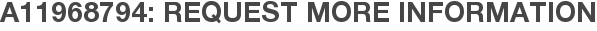 A11968794: Request More Information