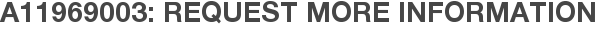 A11969003: Request More Information
