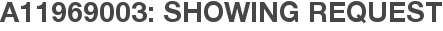 A11969003: Showing Request