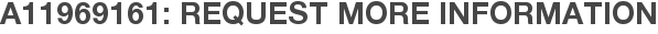 A11969161: Request More Information