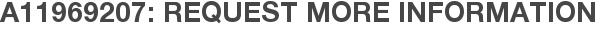A11969207: Request More Information