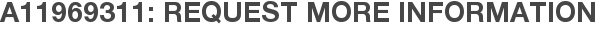 A11969311: Request More Information