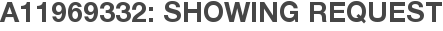 A11969332: Showing Request
