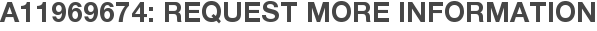 A11969674: Request More Information