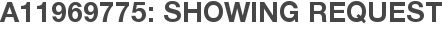 A11969775: Showing Request