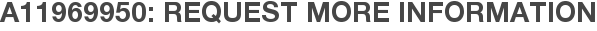 A11969950: Request More Information