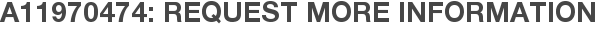 A11970474: Request More Information