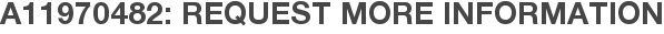 A11970482: Request More Information