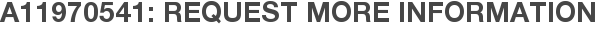A11970541: Request More Information