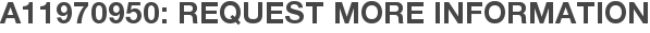 A11970950: Request More Information