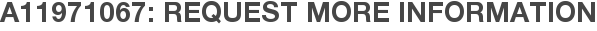 A11971067: Request More Information