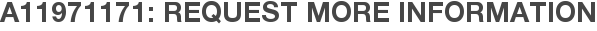 A11971171: Request More Information